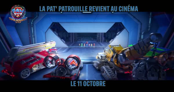bande annonce du film La Pat' Patrouille : La Super Patrouille Le Film