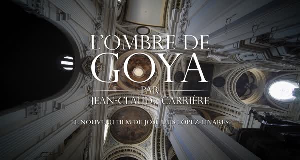 bande-annonce L’Ombre de Goya par Jean-Claude Carrière